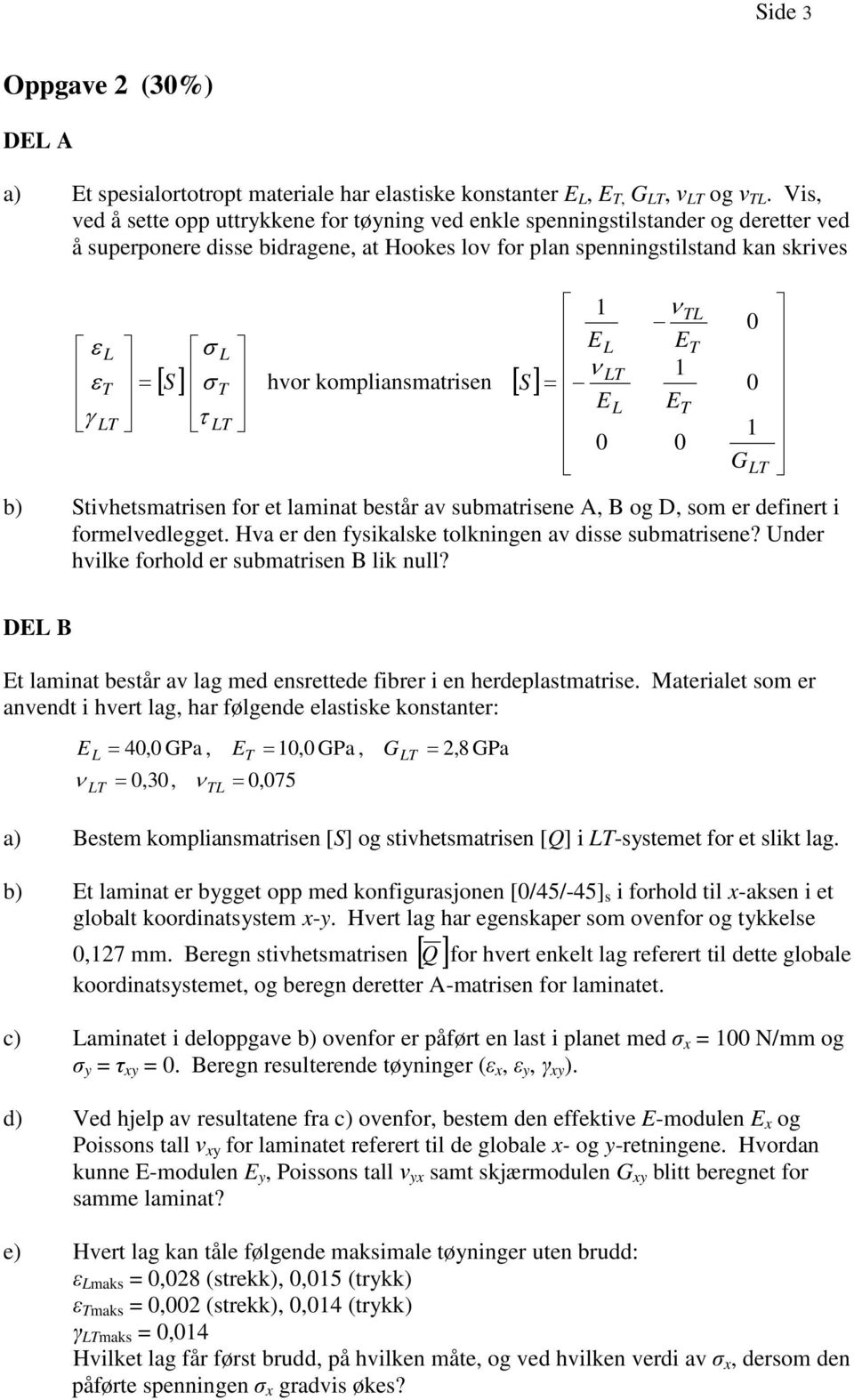 om er defier i formelvedlegge. Hva er de fiale olige av die ubmariee? Uder vile forold er ubmarie B li ull? D B lamia beår av lag med ereede fibrer i e erdeplamarie.