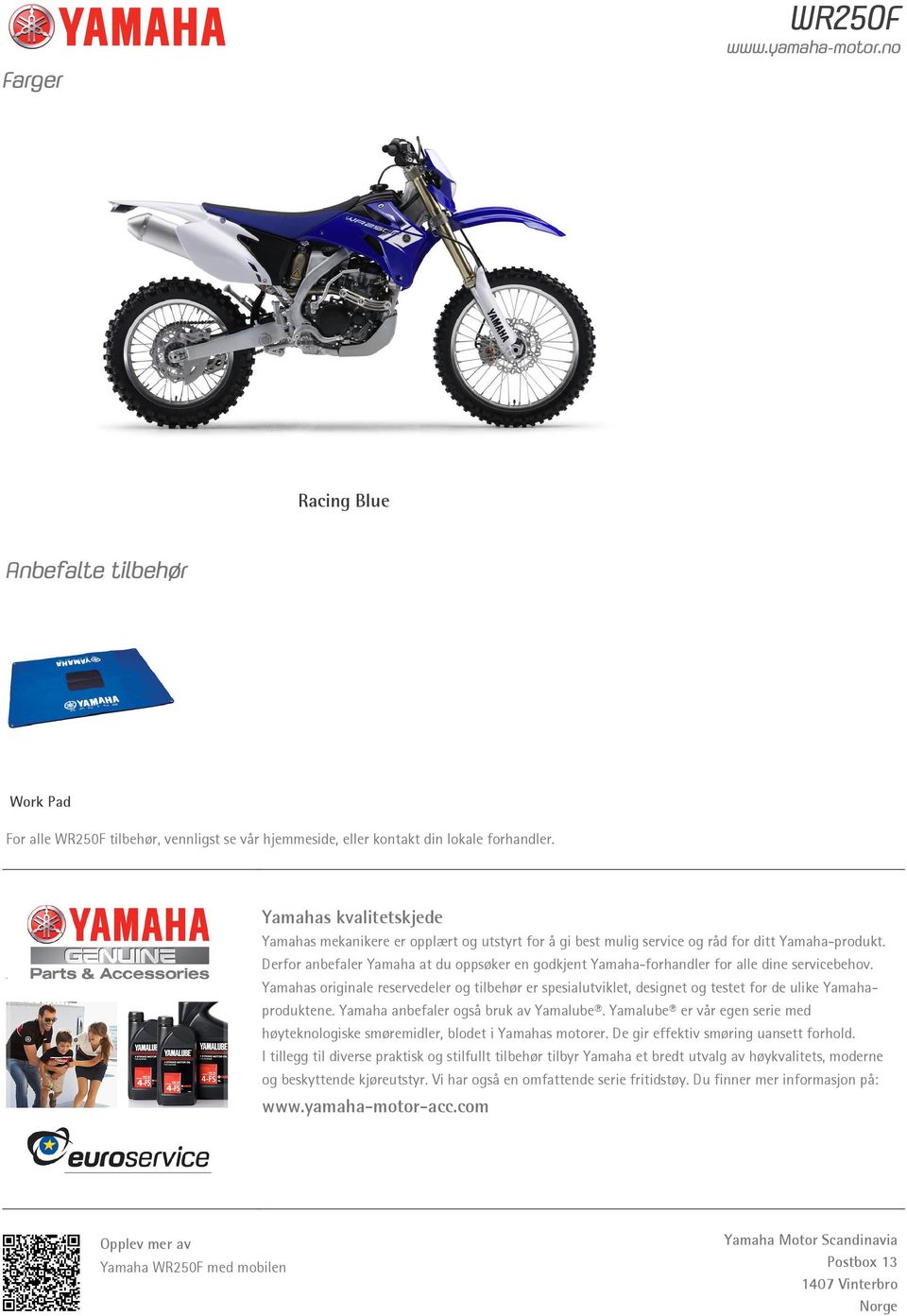 Derfor anbefaler Yamaha at du oppsøker en godkjent Yamaha-forhandler for alle dine servicebehov.