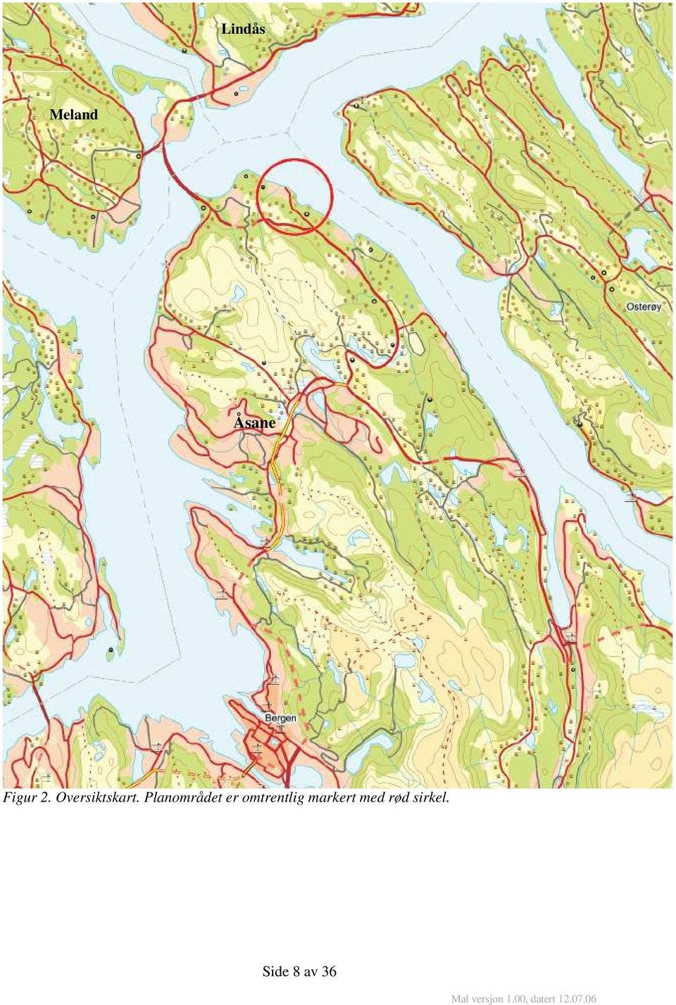 Planområdet er omtrentlig