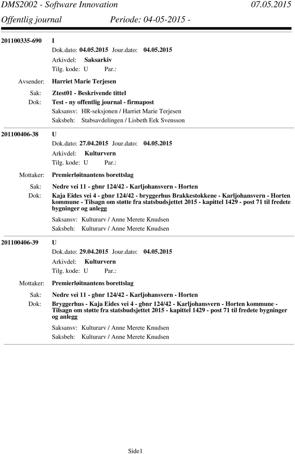 2015 Arkivdel: Kulturvern Premierløitnantens borettslag Nedre vei 11 - gbnr 124/42 - Karljohansvern - Horten Kaja Eides vei 4 - gbnr 124/42 - bryggerhus Brakkestokkene - Karljohansvern - Horten