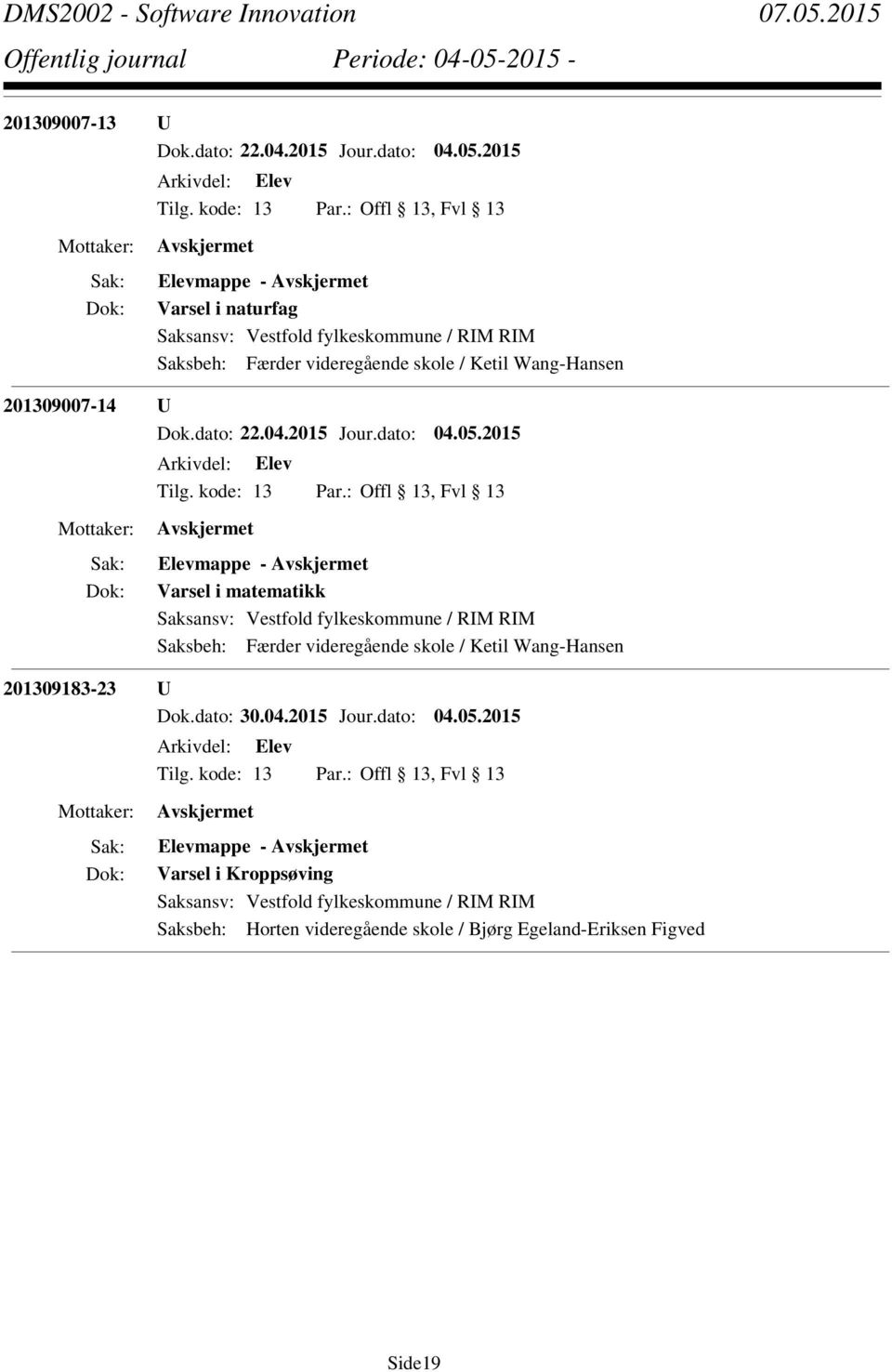 05.2015 Elevmappe - Varsel i matematikk 201309183-23 U Dok.dato: 30.04.2015 Jour.