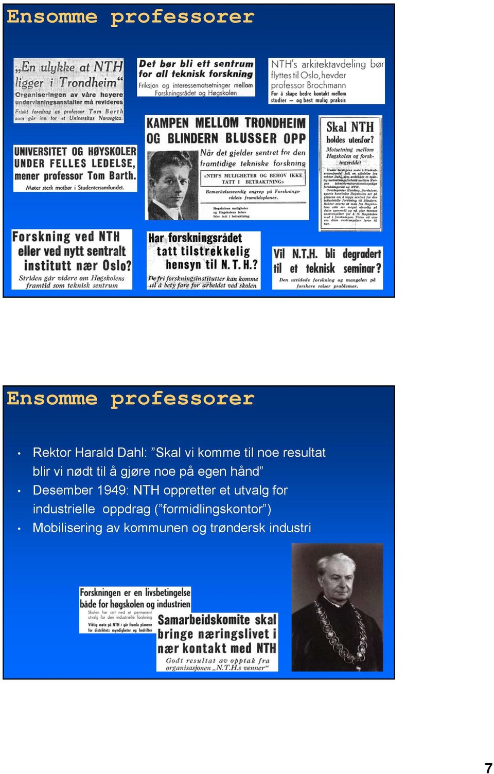 hånd Desember 1949: NTH oppretter et utvalg for industrielle