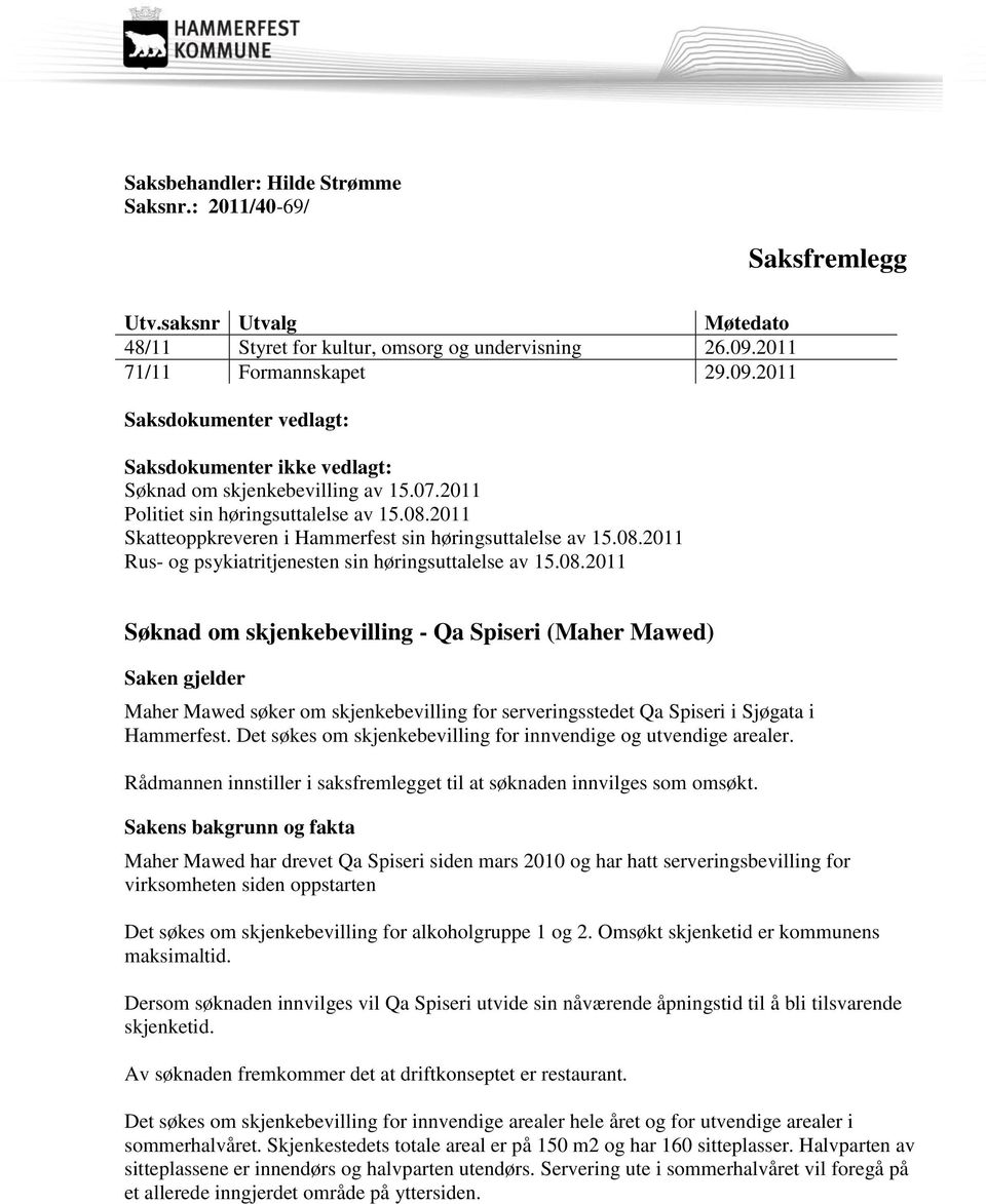 2011 Skatteoppkreveren i Hammerfest sin høringsuttalelse av 15.08.