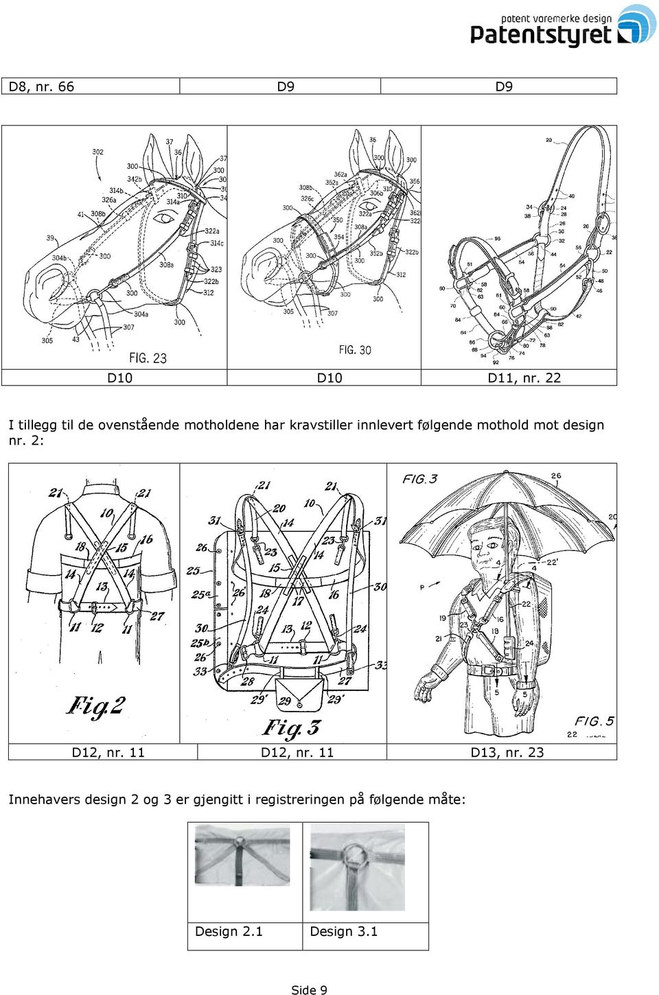 følgende mothold mot design nr. 2: D12, nr. 11 D12, nr. 11 D13, nr.