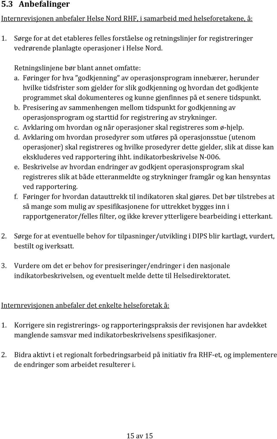 Føringer for hva godkjenning av operasjonsprogram innebærer, herunder hvilke tidsfrister som gjelder for slik godkjenning og hvordan det godkjente programmet skal dokumenteres og kunne gjenfinnes på