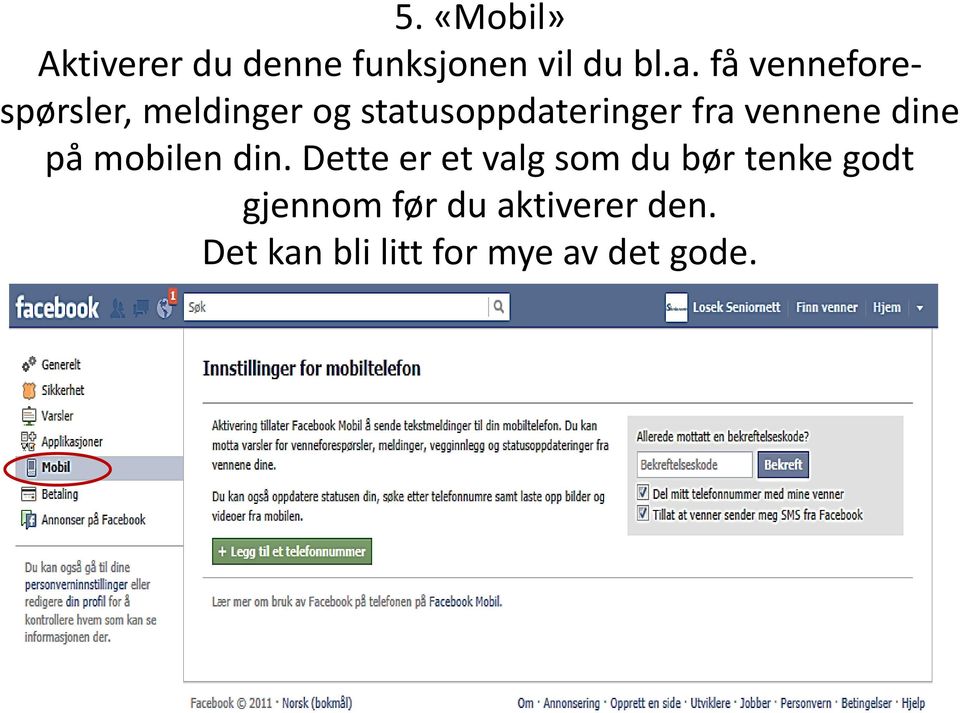 vennene dine på mobilen din.