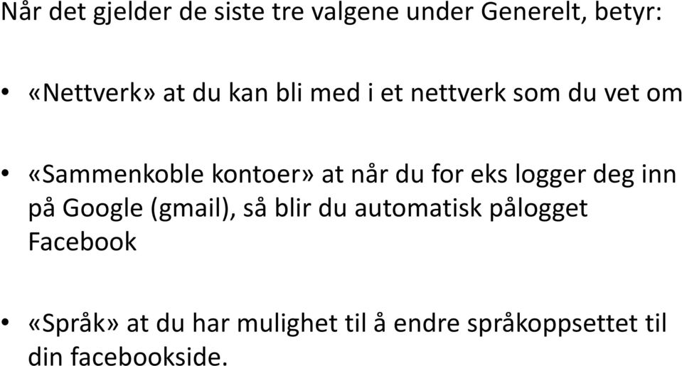 eks logger deg inn på Google (gmail), så blir du automatisk pålogget