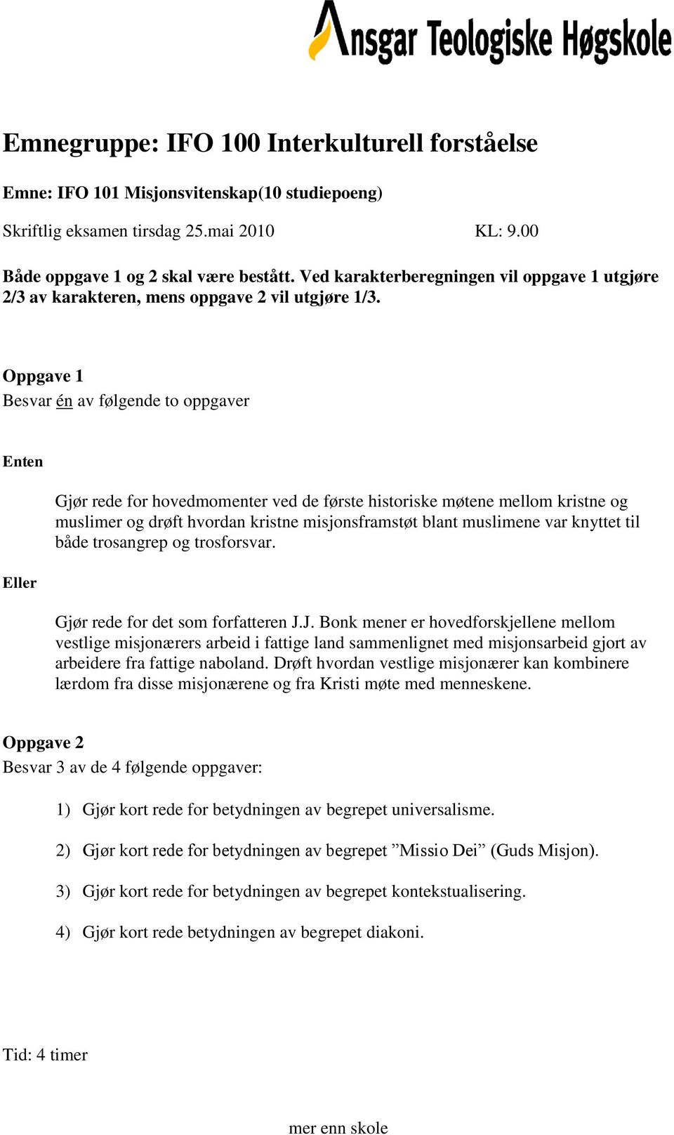 Gjør rede for det som forfatteren J.J. Bonk mener er hovedforskjellene mellom vestlige misjonærers arbeid i fattige land sammenlignet med misjonsarbeid gjort av arbeidere fra fattige naboland.