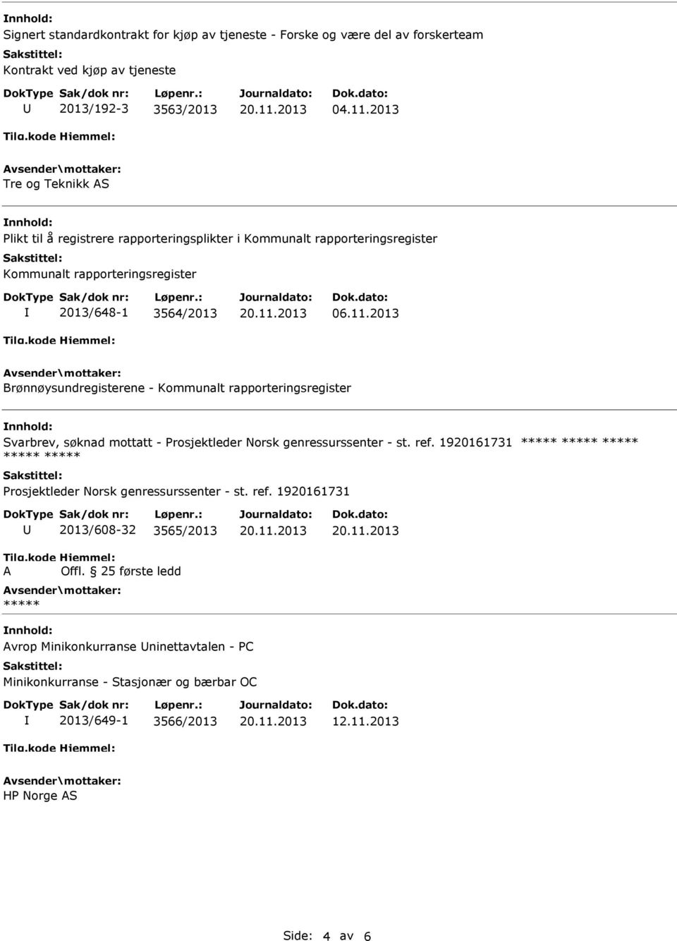 2013 Brønnøysundregisterene - Kommunalt rapporteringsregister Svarbrev, søknad mottatt - Prosjektleder Norsk genressurssenter - st. ref.