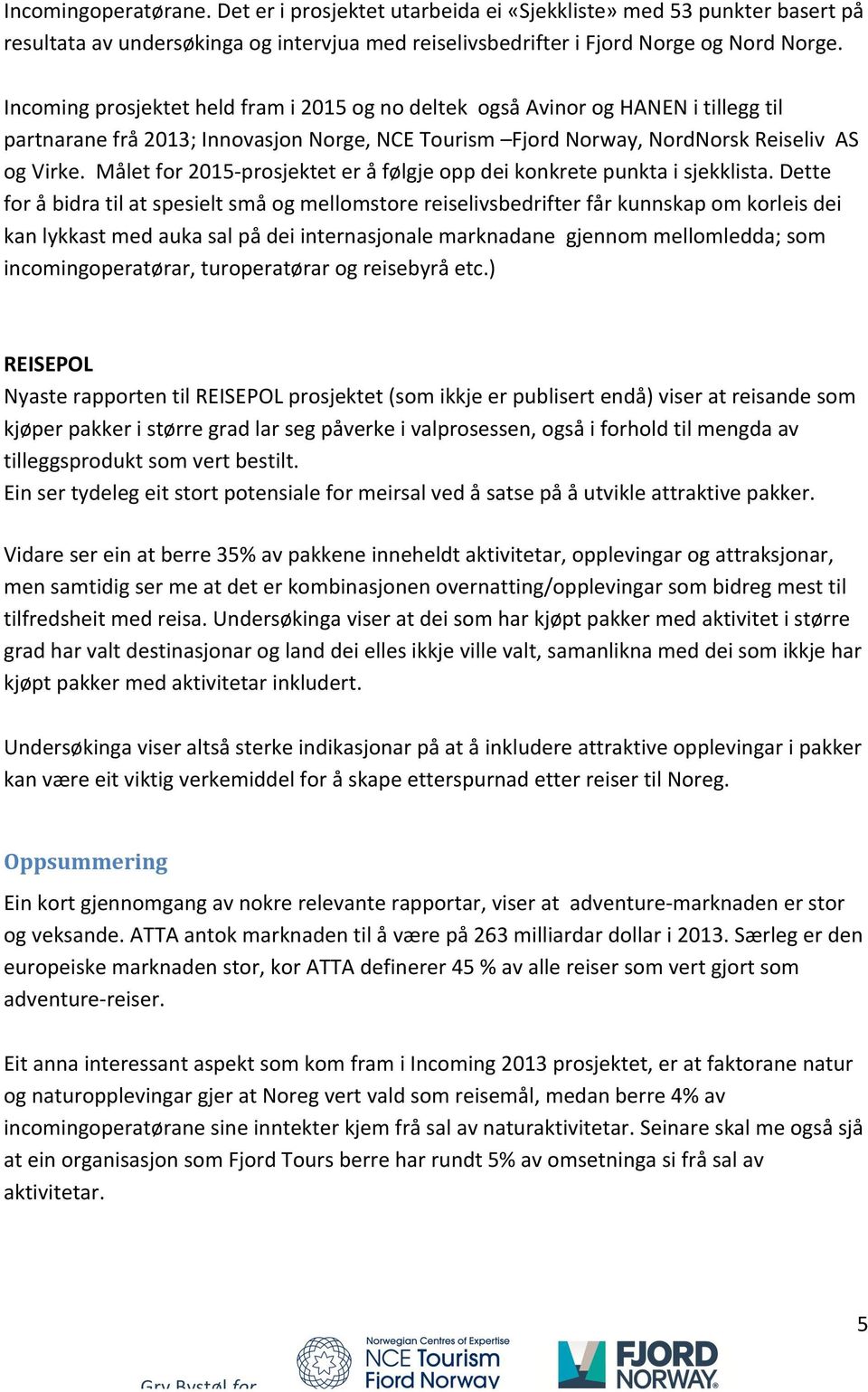 måletfor2015+prosjekteteråfølgjeoppdeikonkretepunktaisjekklista.