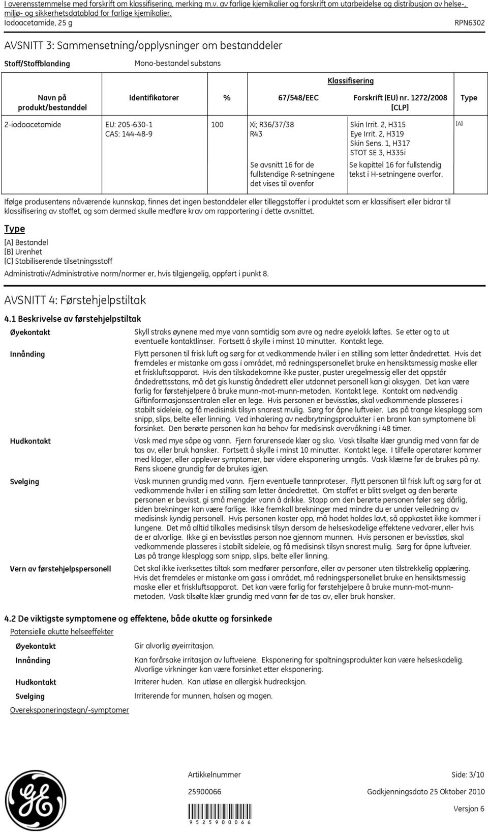 2, H319 Skin Sens. 1, H317 STOT SE 3, H335i Se kapittel 16 for fullstendig tekst i H-setningene overfor.