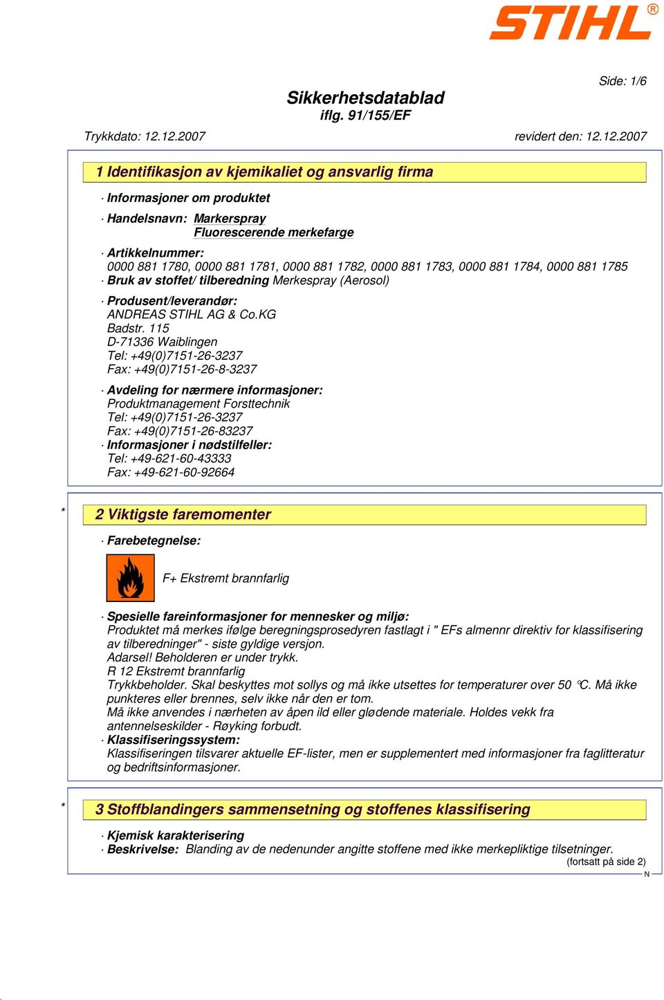 115 D-71336 Waiblingen Tel: +49(0)7151-26-3237 Fax: +49(0)7151-26-8-3237 Avdeling for nærmere informasjoner: Produktmanagement Forsttechnik Tel: +49(0)7151-26-3237 Fax: +49(0)7151-26-83237