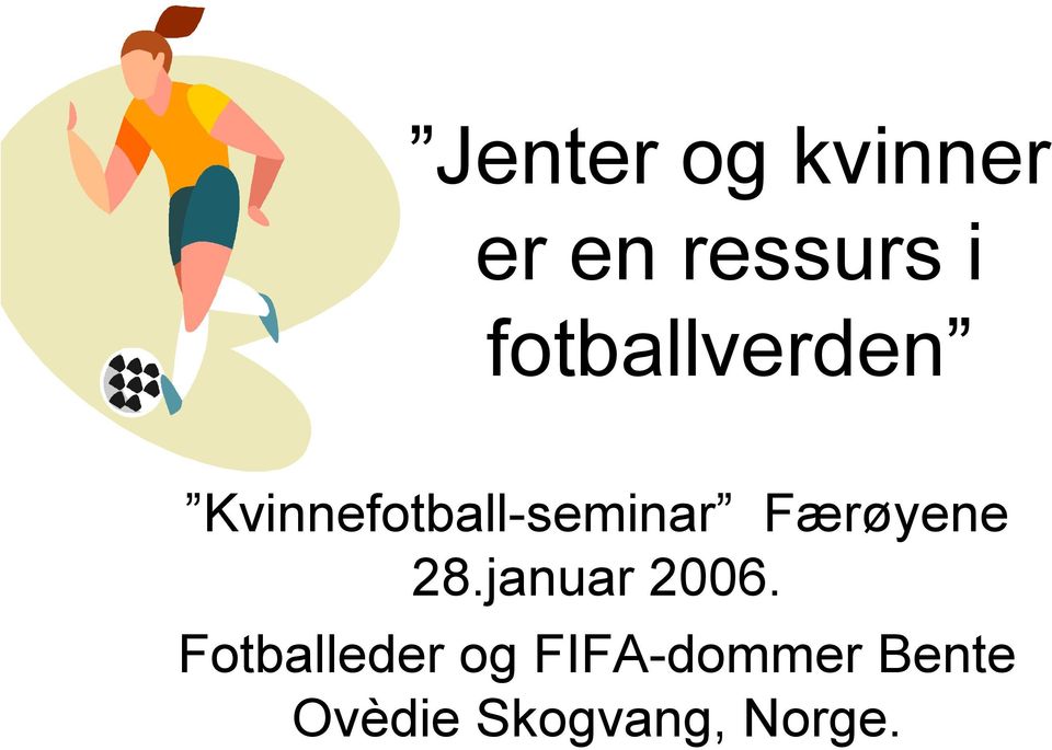 Færøyene 28.januar 2006.