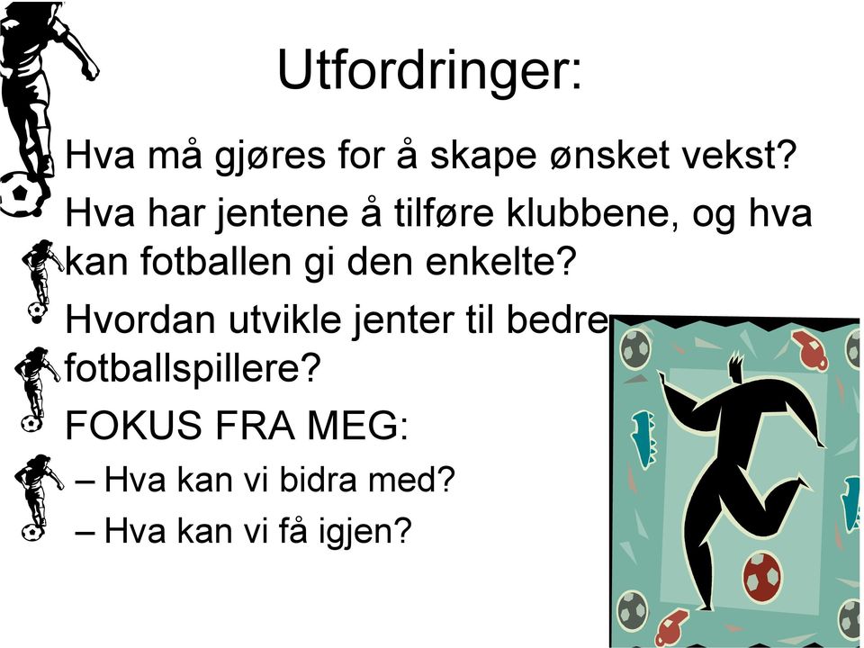 gi den enkelte?