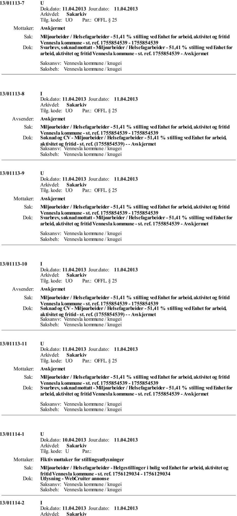 1755854539-13/01113-8 I Miljøarbeider / Helsefagarbeider - 51,41 % stilling ved Enhet for arbeid, aktivitet og fritid Søknad og CV - Miljøarbeider / Helsefagarbeider - 51,41 % stilling ved Enhet for