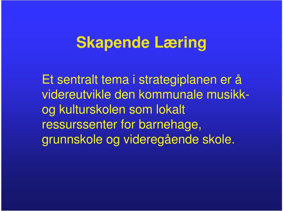 kommunale musikkog kulturskolen som lokalt