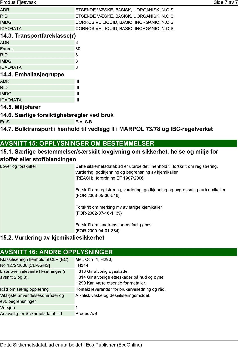 Særlige forsiktighetsregler ved bruk EmS F-A, S-B 14