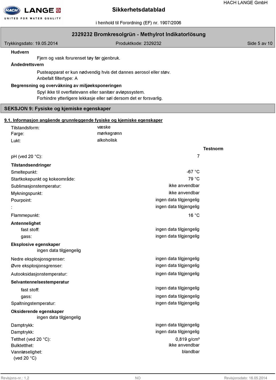 SEKSJON 9: Fysiske og kjemiske egenskaper 9.1.