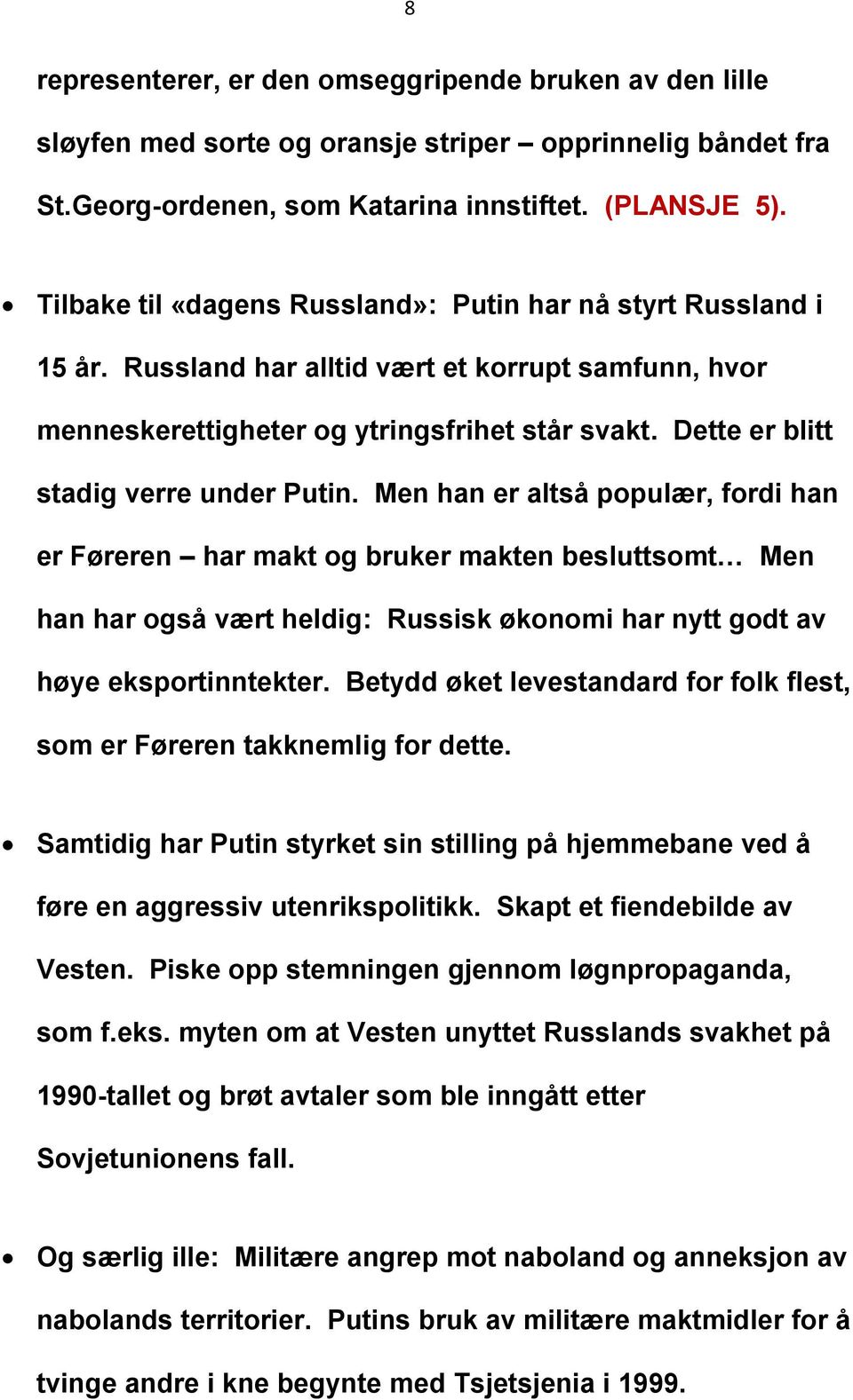 Dette er blitt stadig verre under Putin.