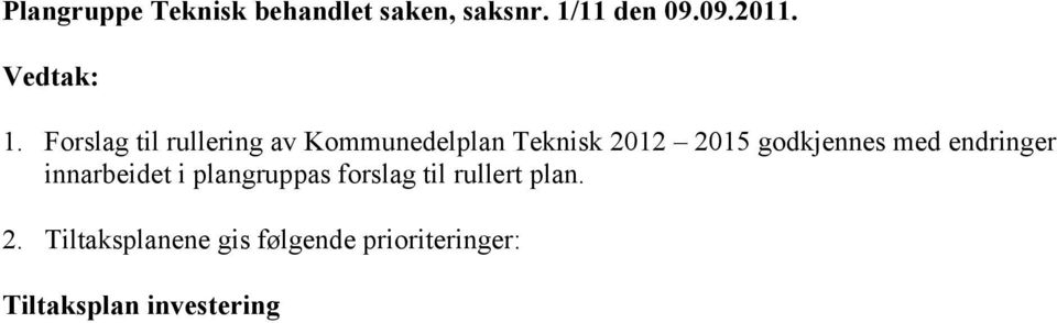 Forslag til rullering av Kommunedelplan Teknisk 2012 2015 godkjennes