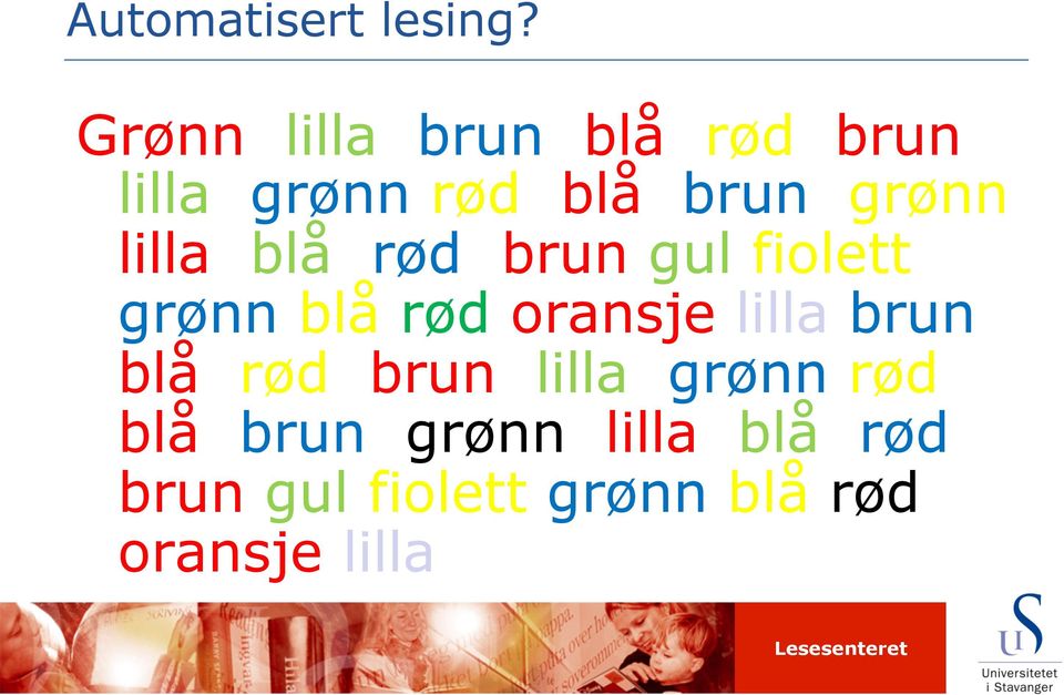 lilla blå rød brun gul fiolett grønn blå rød oransje lilla