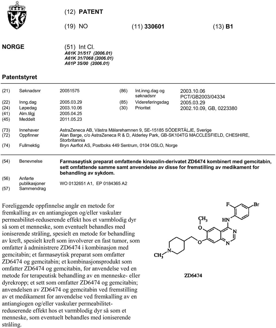 Västra Mälarehamnen 9, SE-118 SÖDERTÄLJE, Sverige (72) Oppfinner Alan Barge, c/o AstraZeneca R & D, Alderley Park, GB-SK4TG MACCLESFIELD, CHESHIRE, Storbritannia (74) Fullmektig Bryn Aarflot AS,