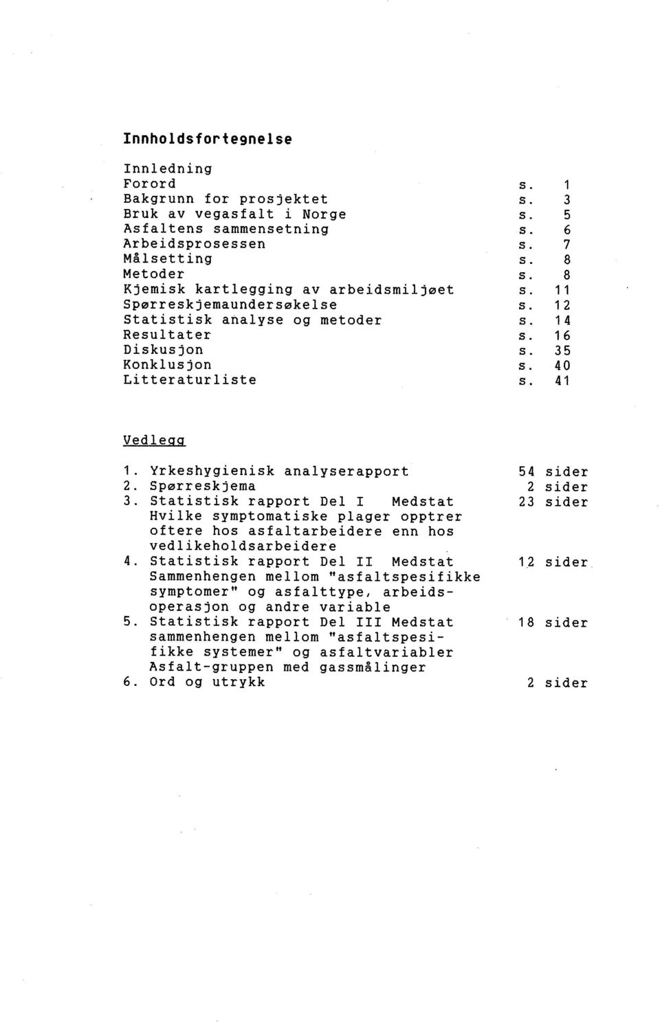 Statistisk rapprt Dl Mdstat Hvilk symptmatisk plagr pptrr ftr hs as fal tarbidr nn hs vd likhldsarbidr 4.