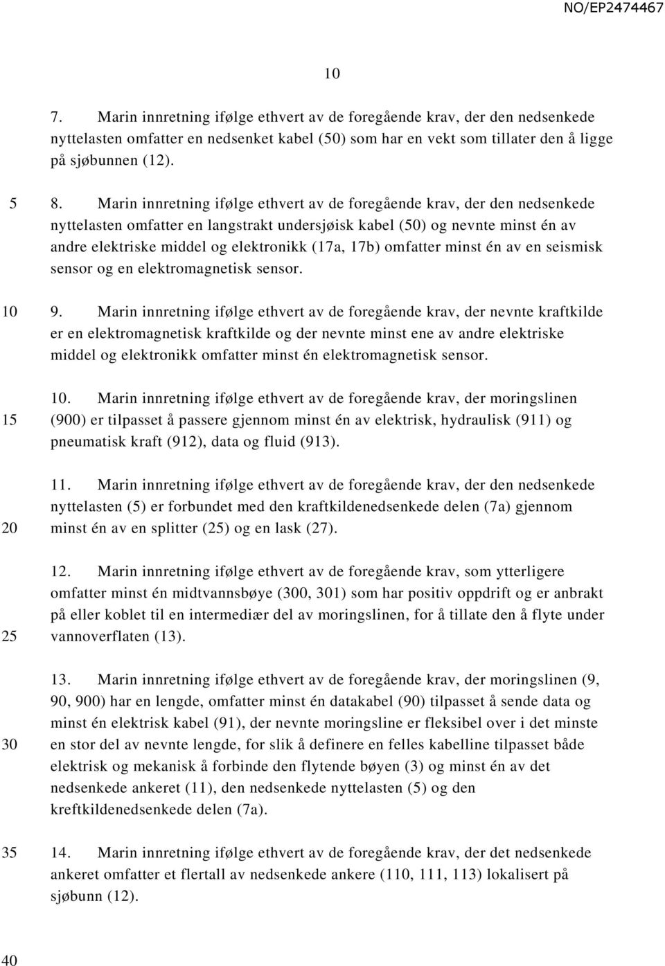 17b) omfatter minst én av en seismisk sensor og en elektromagnetisk sensor. 9.