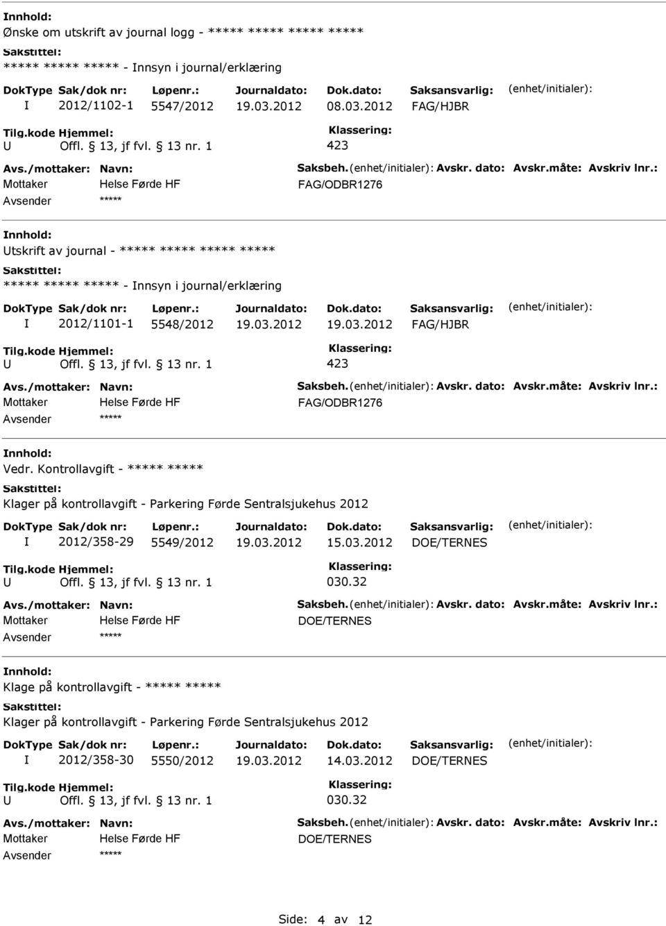 2012 ***** nnhold: tskrift av journal - ***** ***** ***** ***** ***** ***** ***** - nnsyn i