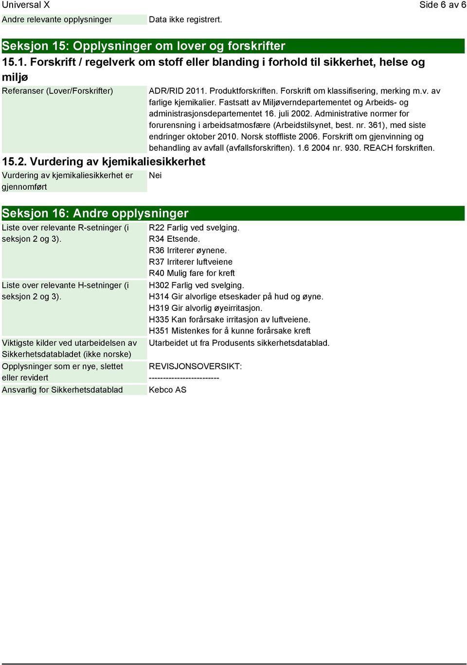 Fastsatt av Miljøverndepartementet og Arbeids- og administrasjonsdepartementet 16. juli 2002. Administrative normer for forurensning i arbeidsatmosfære (Arbeidstilsynet, best. nr.