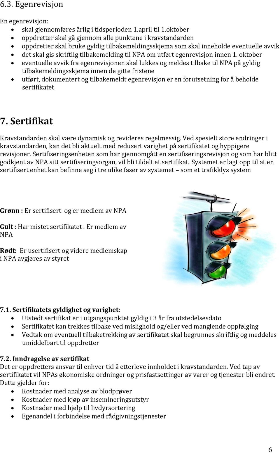 om utført egenrevisjon innen 1.