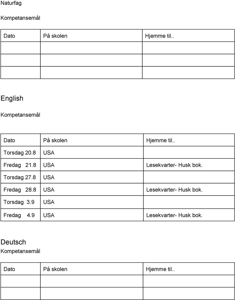 8 USA Fredag 28.8 USA Lesekvarter Husk bok.