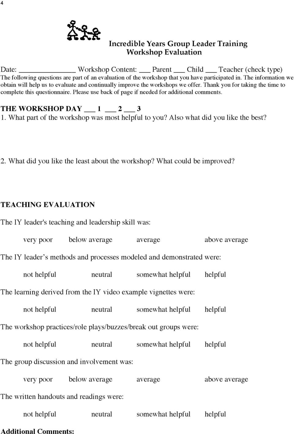 Please use back of page if needed for additional comments. THE WORKSHOP DAY 1 2 3 1. What part of the workshop was most helpful to you? Also what did you like the best? 2. What did you like the least about the workshop?