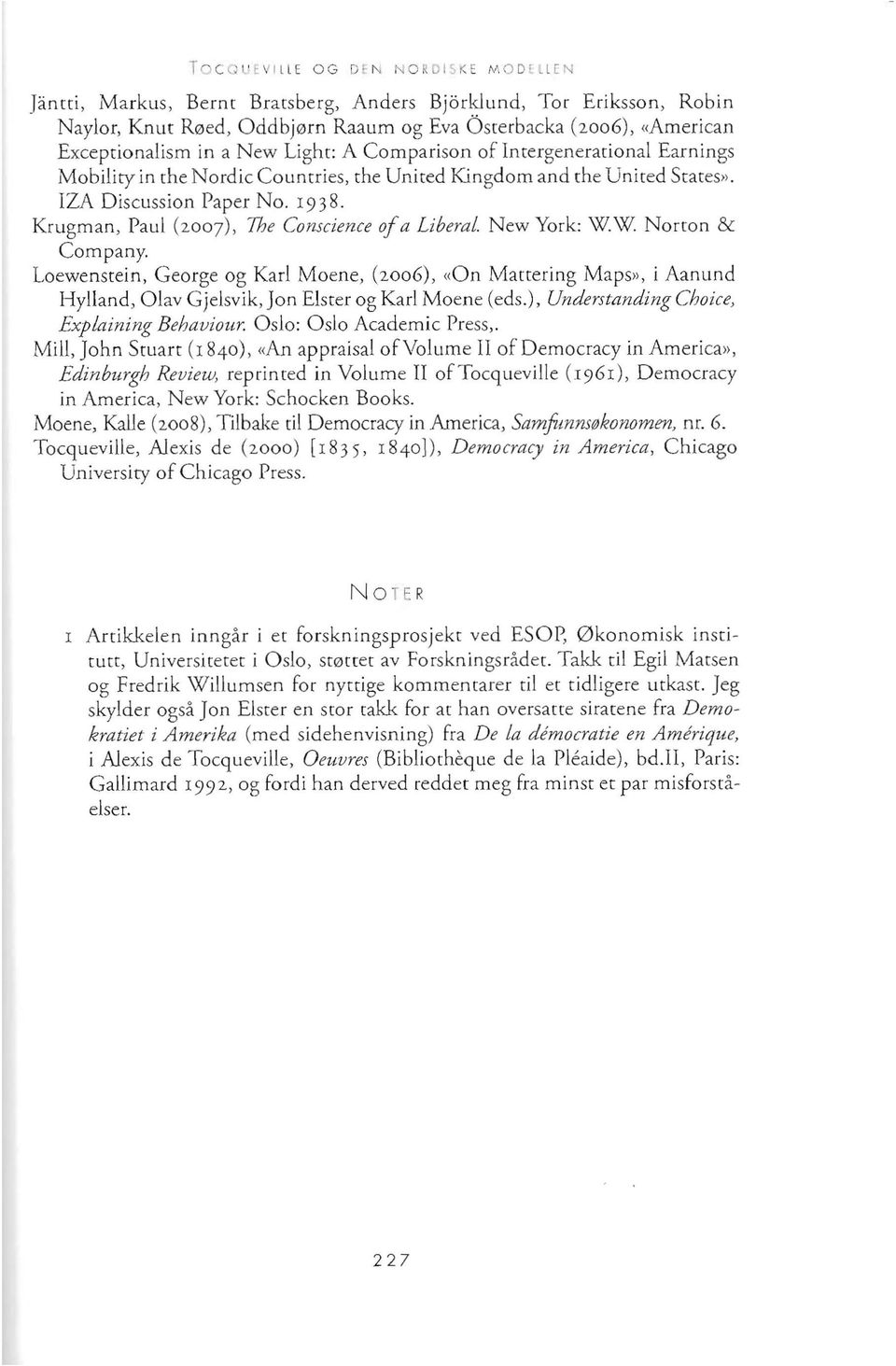 Krugman, Paul (2007), The Conscience ofa LiberaL. New York: W.W. Norton & Company.