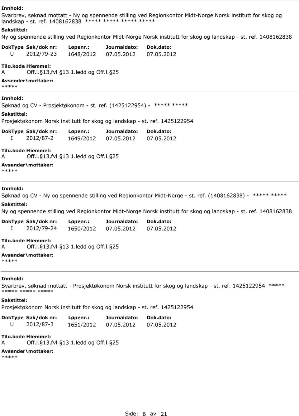 1408162838 2012/79-23 1648/2012 Søknad og CV - Prosjektøkonom - st. ref.