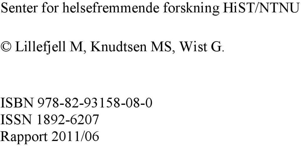 Knudtsen MS, Wist G.