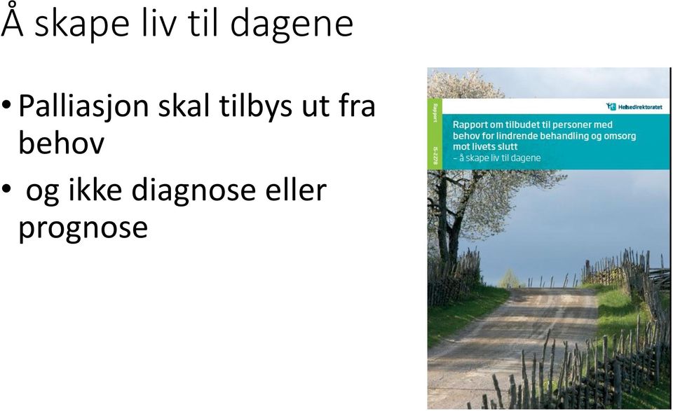 ut fra behov og ikke