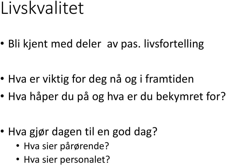 framtiden Hva håper du på og hva er du bekymret for?