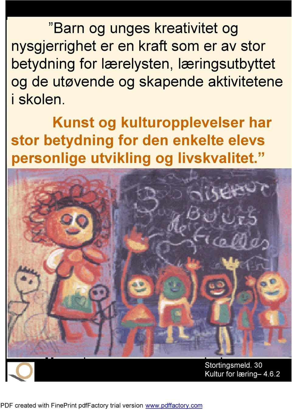 aktivitetene i skolen.