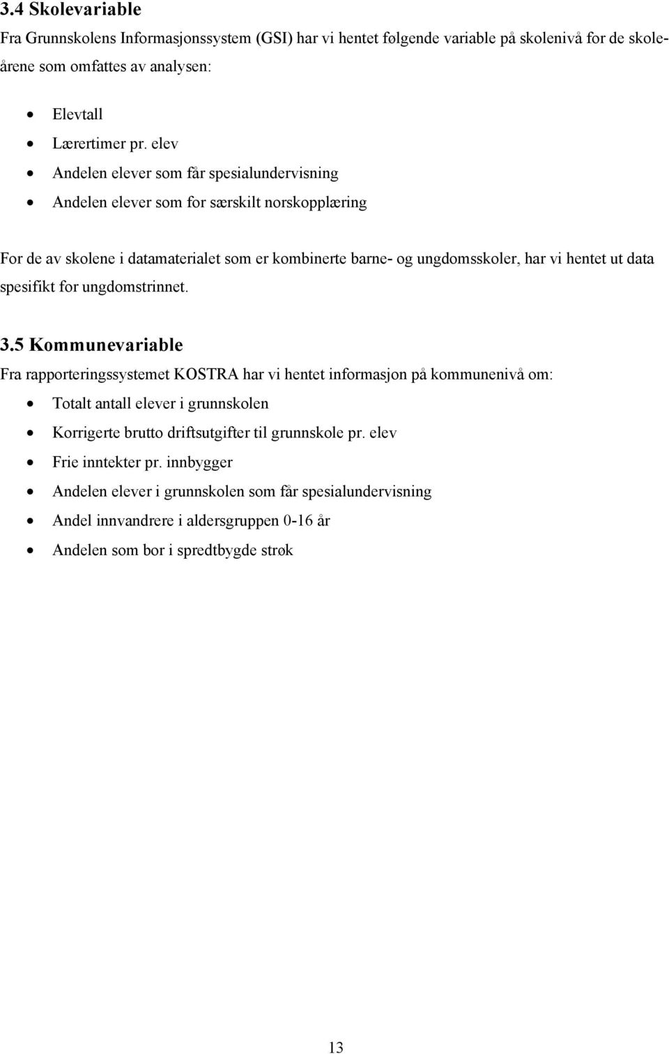 ut data spesifikt for ungdomstrinnet. 3.