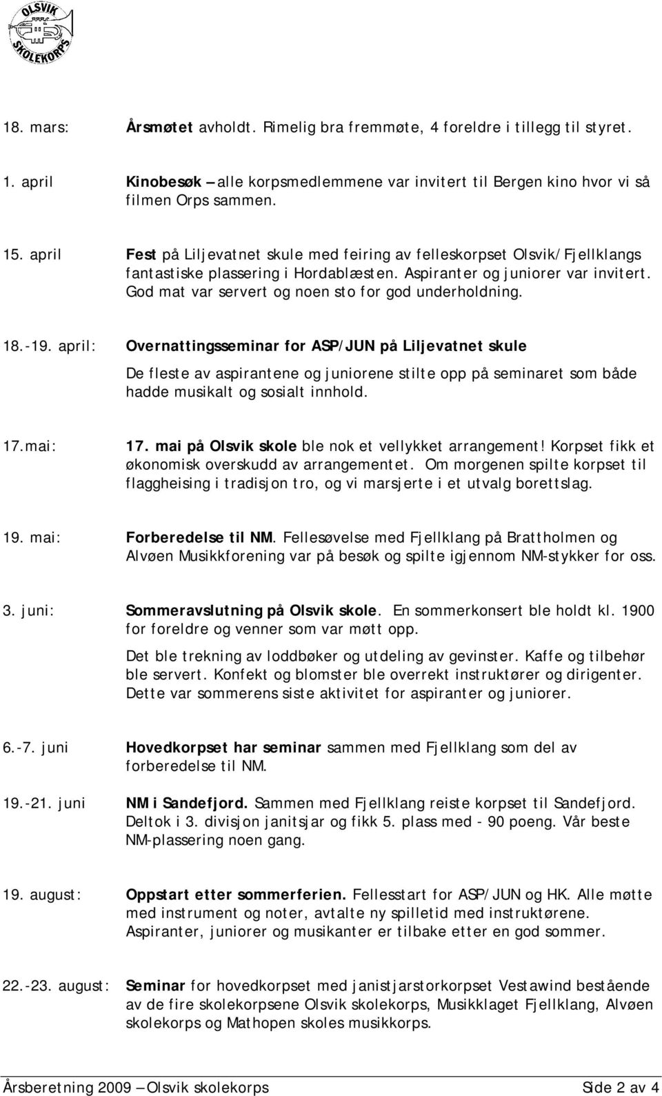 God mat var servert og noen sto for god underholdning. 18.-19.