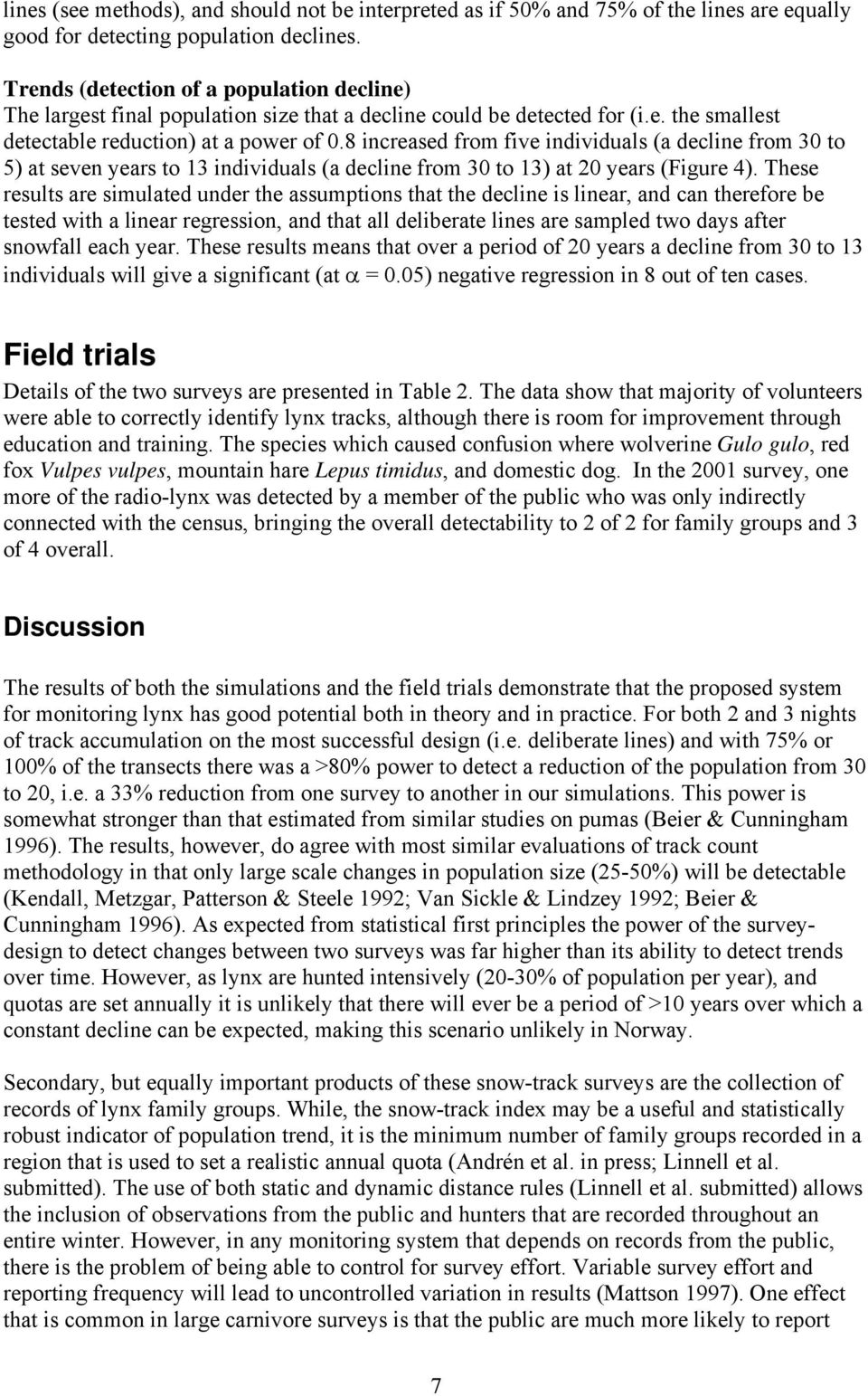 8 increased from five individuals (a decline from 30 to 5) at seven years to 13 individuals (a decline from 30 to 13) at 20 years (Figure 4).