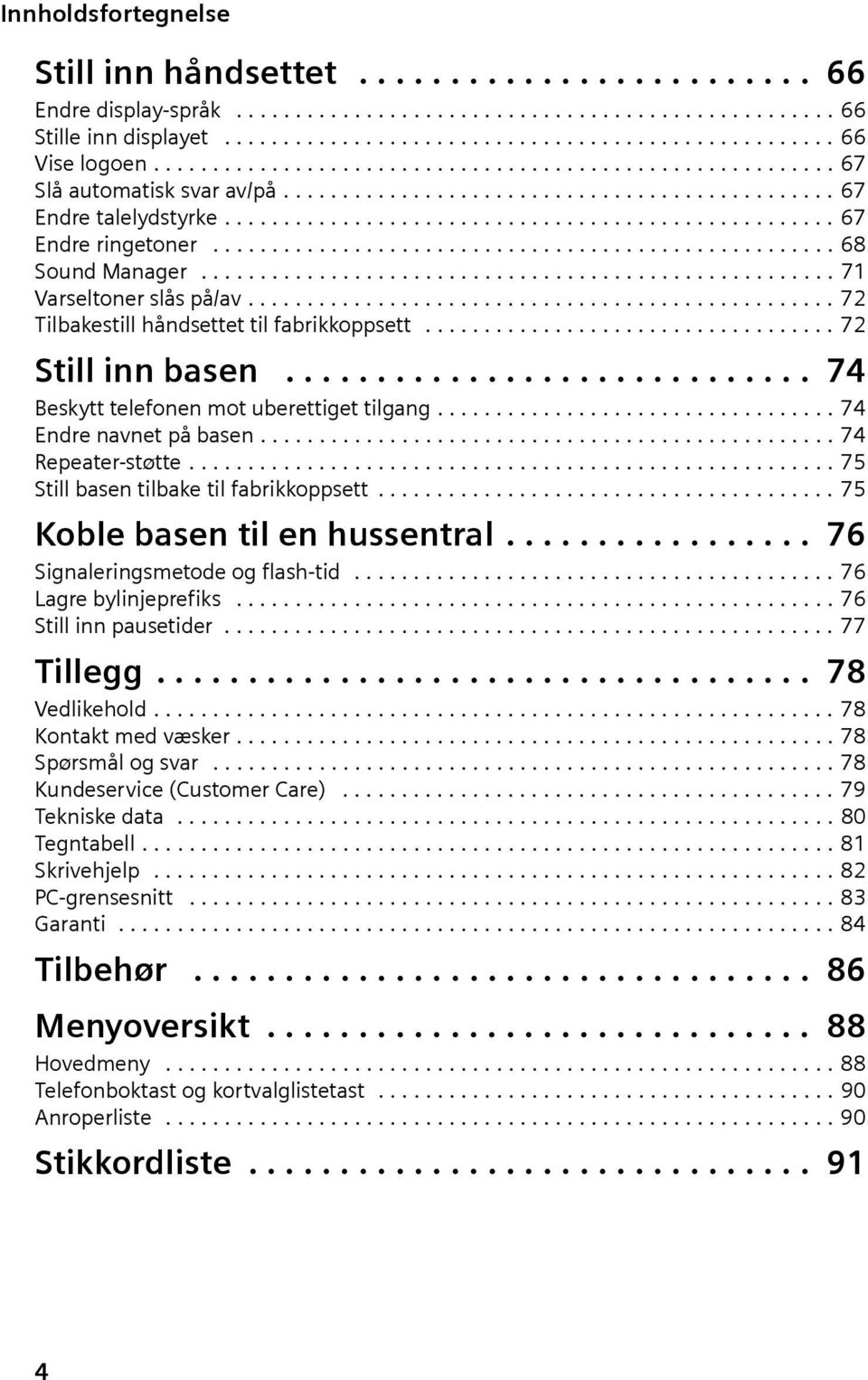 .................................................... 68 Sound Mnger...................................................... 71 Vrseltoner slås på/v.................................................. 72 Tilbkestill håndsettet til fbrikkoppsett.