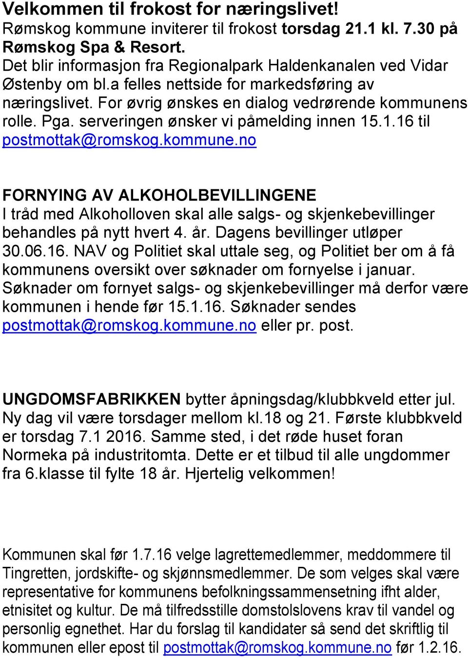 serveringen ønsker vi påmelding innen 15.1.16 til postmottak@romskog.kommune.