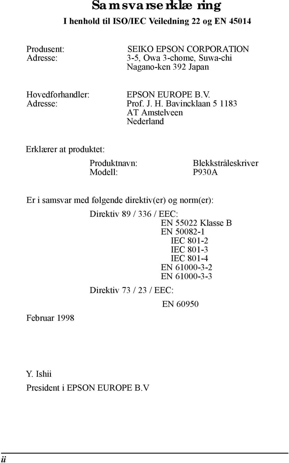 vedforhandler: EPSON EUROPE B.V. Adresse: Prof. J. H.