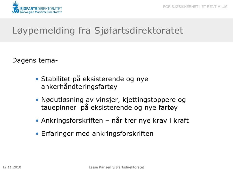 kjettingstoppere og tauepinner på eksisterende og nye fartøy