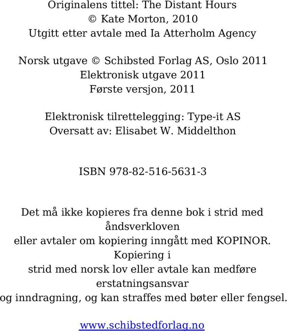 Middelthon ISBN 978-82-516-5631-3 Det må ikke kopieres fra denne bok i strid med åndsverkloven eller avtaler om kopiering inngått med