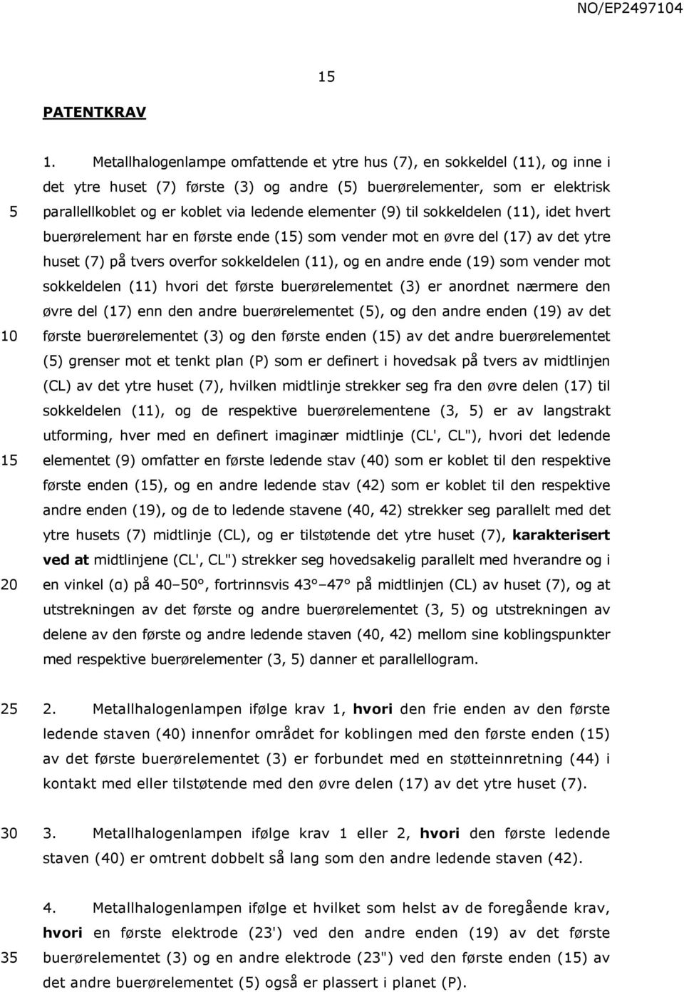 elementer (9) til sokkeldelen (11), idet hvert buerørelement har en første ende (1) som vender mot en øvre del (17) av det ytre huset (7) på tvers overfor sokkeldelen (11), og en andre ende (19) som