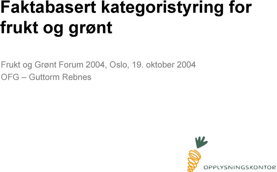 Grønt Forum 2004, Oslo, 19.