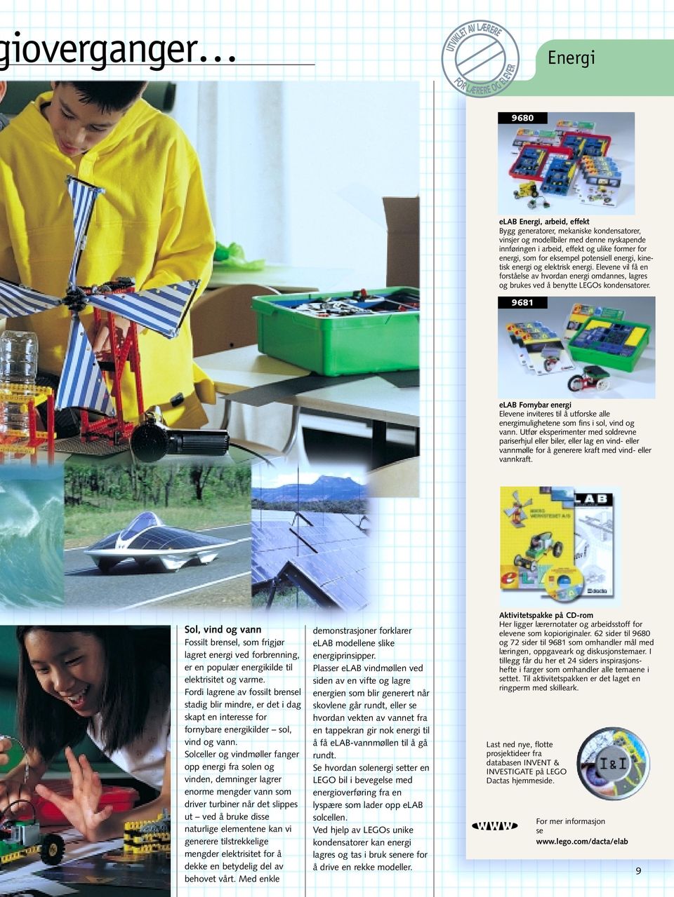Elevene vil få en forståelse av hvordan energi omdannes, lagres og brukes ved å benytte LEGOs kondensatorer.